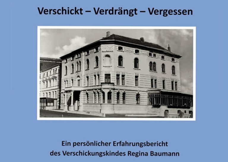 Verschickt – Verdrängt – Vergessen